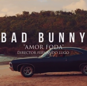 Bad Bunny – Amor Foda